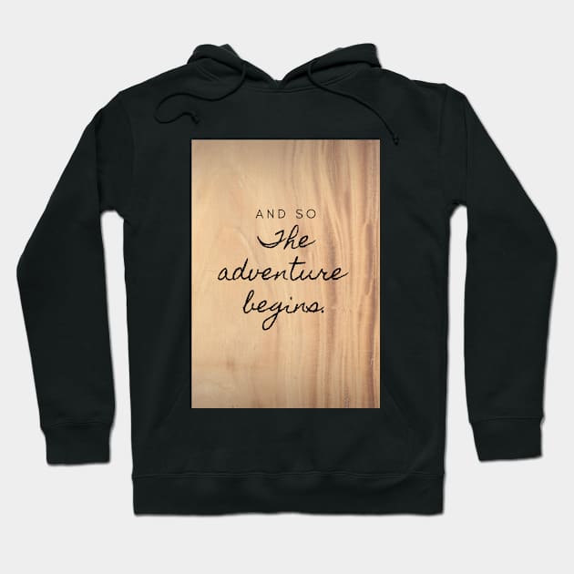 And so the adventure begins Hoodie by Sarah Creations